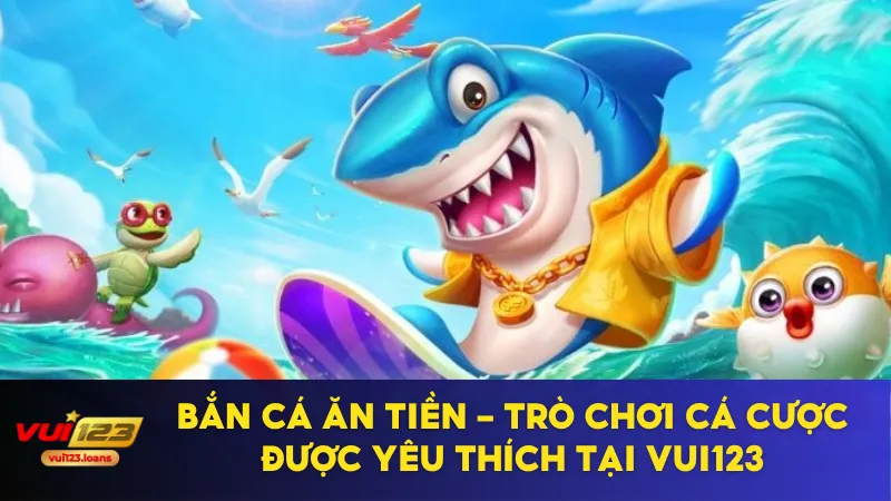 bắn cá ăn tiền