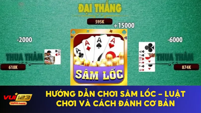 hướng dẫn chơi sâm lóc